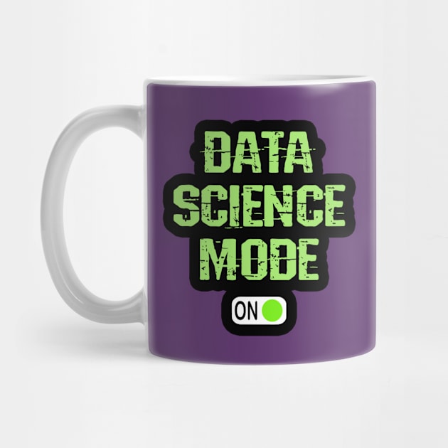 Data science mode on. My data is bigger than yours. Data analysis, analytics, engineering. Funny quote. Best awesome data analyst, engineer, scientist by BlaiseDesign